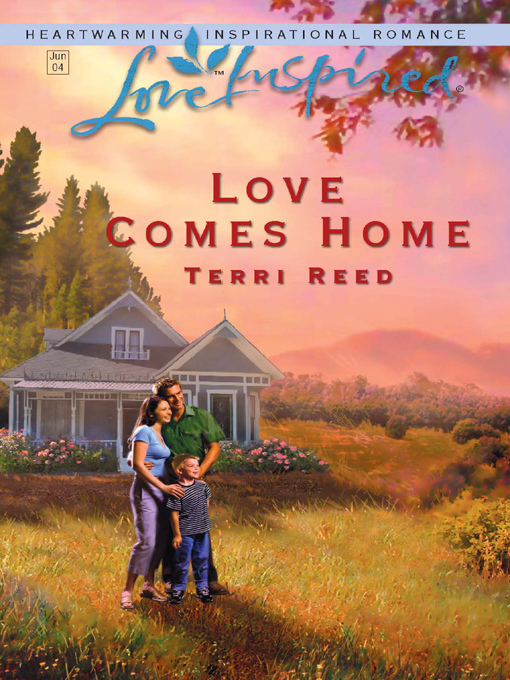 Title details for Love Comes Home by Terri Reed - Available
